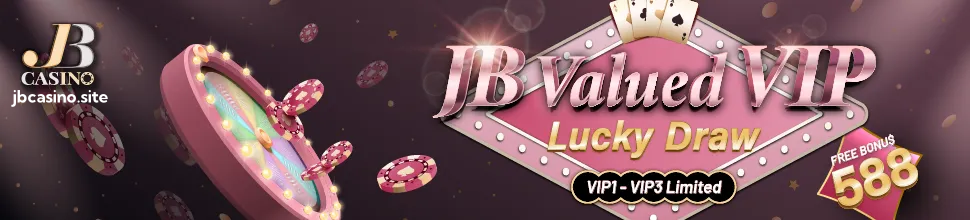 JB Casino Valued VIP Lucky Draw is waiting for you!