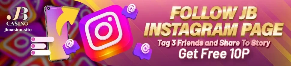 Follow JB Casino Instagram Page, Tag 3 friends and share the story, Get JB Casino free 10P